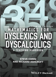 Mathematics for Dyslexics and Dyscalculics by Steve Chin and Richard Ashcroft