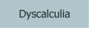 Dyscalculia