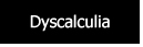 Dyscalculia